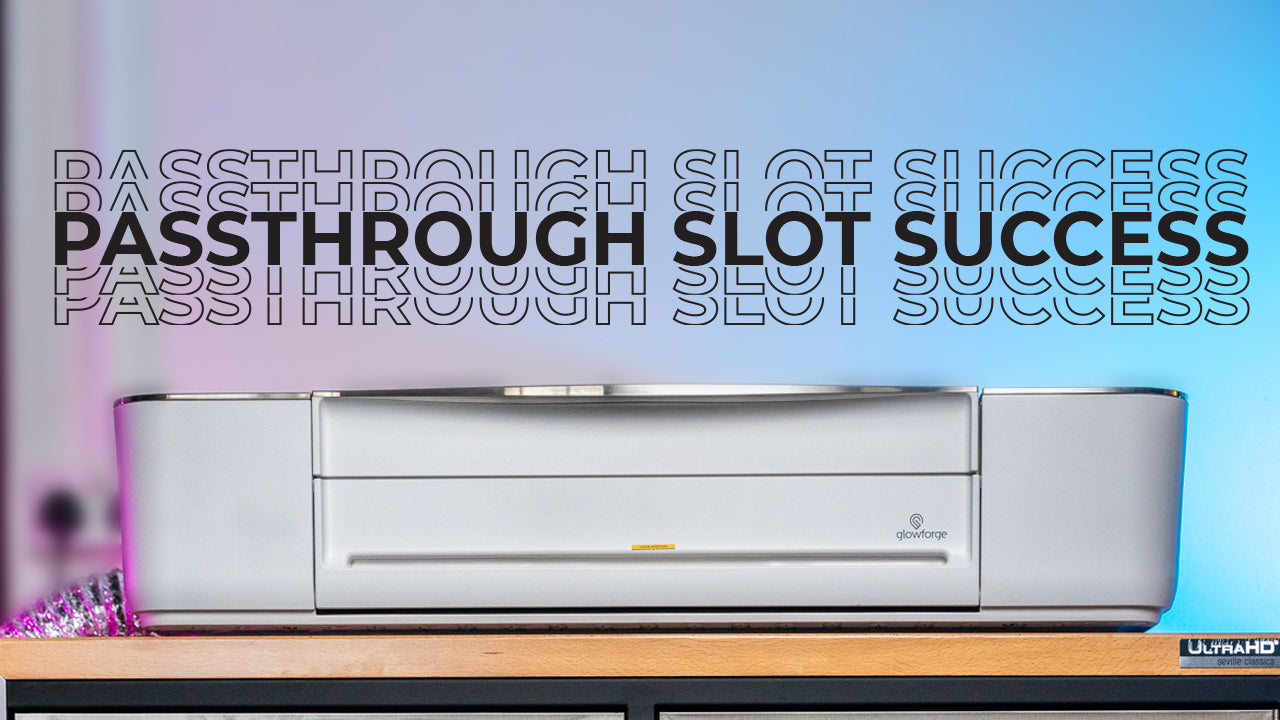 XL Prints ~ How to nail them every time // Glowforge Pro Passthrough slot